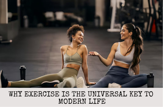 Why Exercise Is the Universal Key to Modern Life