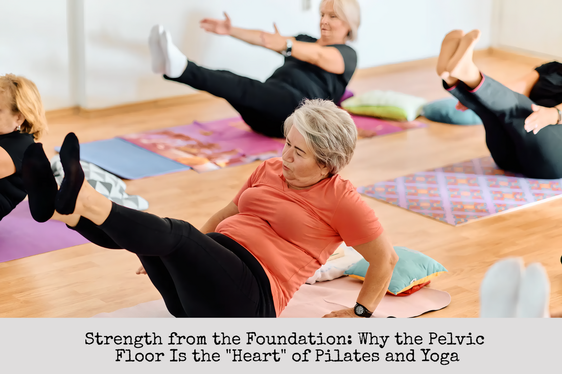 Strength from the Foundation: Why the Pelvic Floor Is the "Heart" of Pilates and Yoga